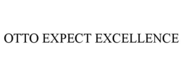 OTTO EXPECT EXCELLENCE trademark