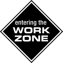 ENTERING THE WORK ZONE trademark
