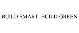 BUILD SMART. BUILD GREEN trademark