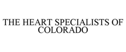 THE HEART SPECIALISTS OF COLORADO trademark