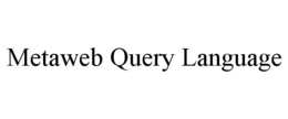METAWEB QUERY LANGUAGE trademark