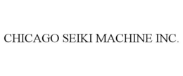CHICAGO SEIKI MACHINE INC. trademark