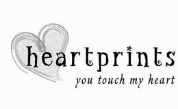 HEARTPRINTS YOU TOUCH MY HEART trademark