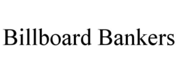 BILLBOARD BANKERS trademark