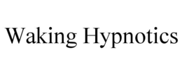 WAKING HYPNOTICS trademark