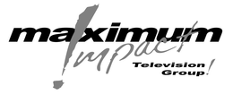 MAXIMUM !MPACT TELEVISIONS GROUP! trademark