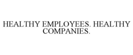 HEALTHY EMPLOYEES. HEALTHY COMPANIES. trademark