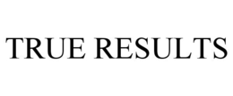 TRUE RESULTS trademark