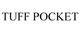 TUFF POCKET trademark
