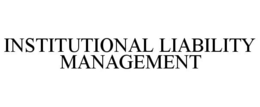 INSTITUTIONAL LIABILITY MANAGEMENT trademark