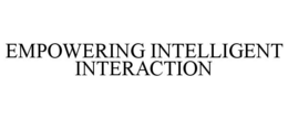 EMPOWERING INTELLIGENT INTERACTION trademark