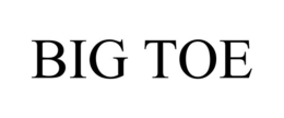 BIG TOE trademark