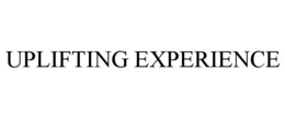 UPLIFTING EXPERIENCE trademark