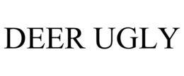 DEER UGLY trademark