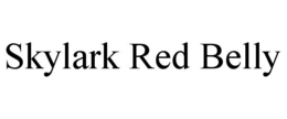 SKYLARK RED BELLY trademark
