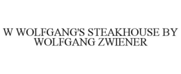 W WOLFGANG'S STEAKHOUSE BY WOLFGANG ZWIENER trademark