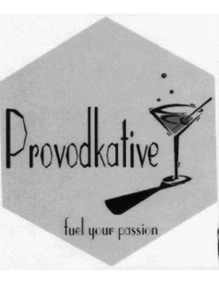 PROVODKATIVE FUEL YOUR PASSION trademark
