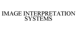 IMAGE INTERPRETATION SYSTEMS trademark