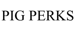 PIG PERKS trademark