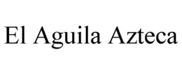 EL AGUILA AZTECA trademark