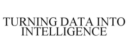 TURNING DATA INTO INTELLIGENCE trademark