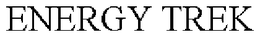 ENERGY TREK trademark