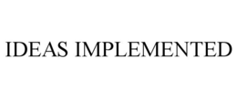 IDEAS IMPLEMENTED trademark