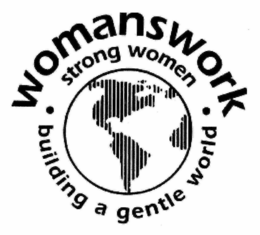 WOMANSWORK STRONG WOMEN BUILDING A GENTLE WORLD trademark