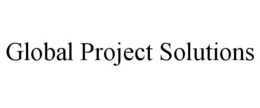 GLOBAL PROJECT SOLUTIONS trademark
