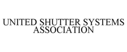 UNITED SHUTTER SYSTEMS ASSOCIATION trademark