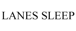 LANES SLEEP trademark