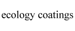 ECOLOGY COATINGS trademark