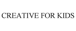 CREATIVE FOR KIDS trademark