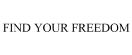 FIND YOUR FREEDOM trademark