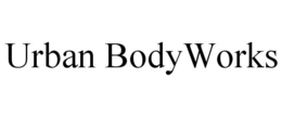 URBAN BODYWORKS trademark