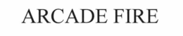 ARCADE FIRE trademark