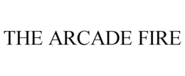 THE ARCADE FIRE trademark