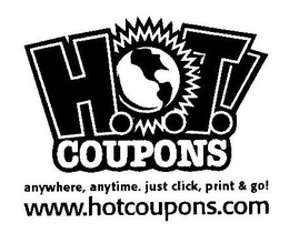 HOT! COUPONS ANYWHERE, ANYTIME. JUST CLICK, PRINT & GO! WWW.HOTCOUPONS.COM trademark