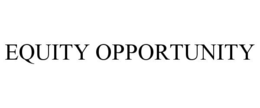 EQUITY OPPORTUNITY trademark