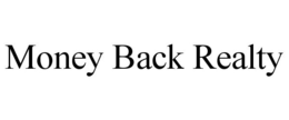 MONEY BACK REALTY trademark