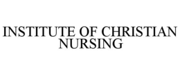 INSTITUTE OF CHRISTIAN NURSING trademark