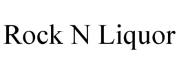 ROCK N LIQUOR trademark