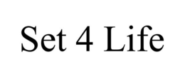SET 4 LIFE trademark