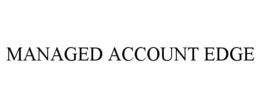 MANAGED ACCOUNT EDGE trademark