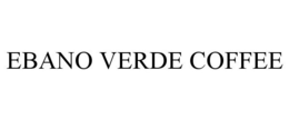 EBANO VERDE COFFEE trademark