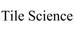 TILE SCIENCE trademark