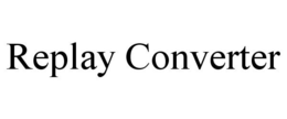 REPLAY CONVERTER trademark