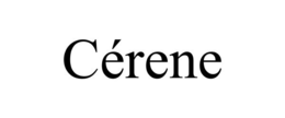 CÉRENE trademark