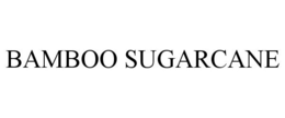 BAMBOO SUGARCANE trademark