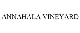 ANNAHALA VINEYARD trademark